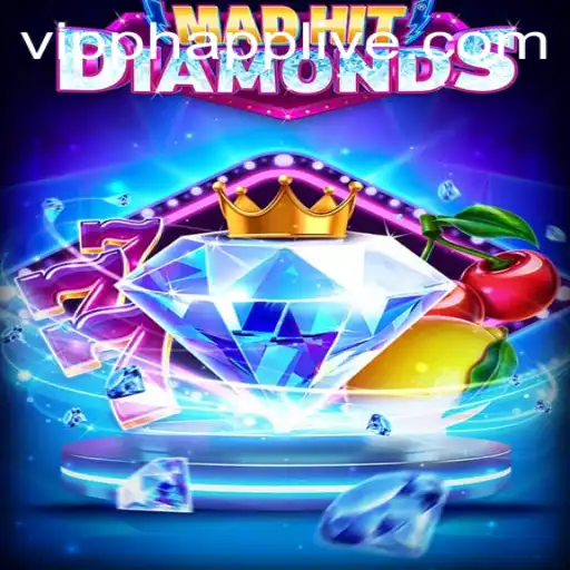 MadHitDiamonds: Discover the Exciting World of VIPPH